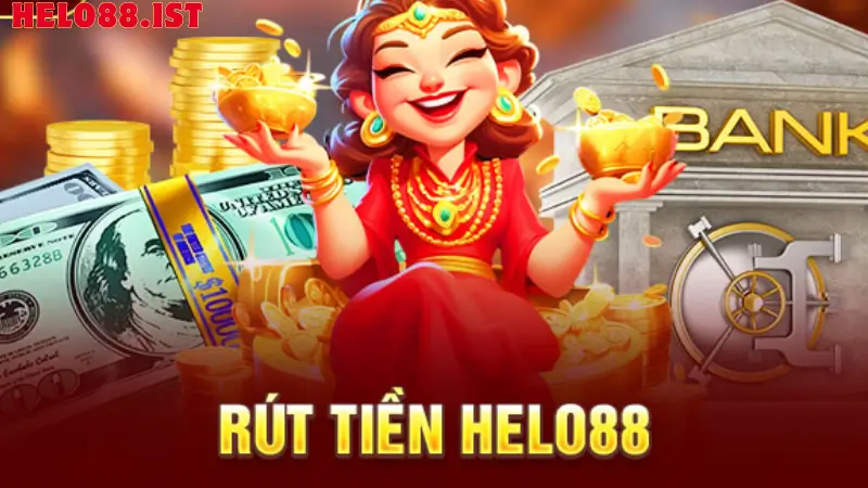 Hướng Dẫn Rút Tiền Tại Helo88